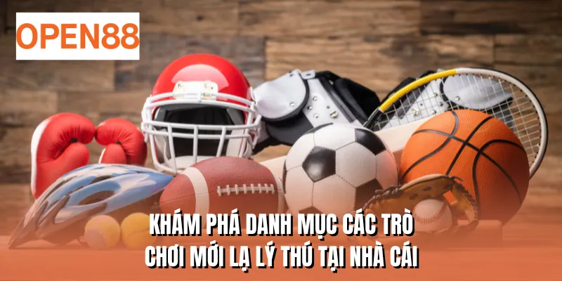 Khám phá danh mục các trò chơi mới lạ lý thú tại nhà cái 