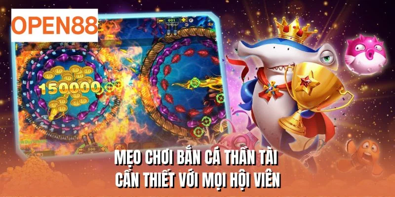 Mẹo chơi bắn cá thần tài cần thiết với mọi hội viên