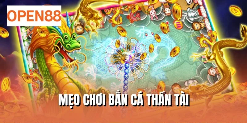 mẹo chơi bắn cá thần tài