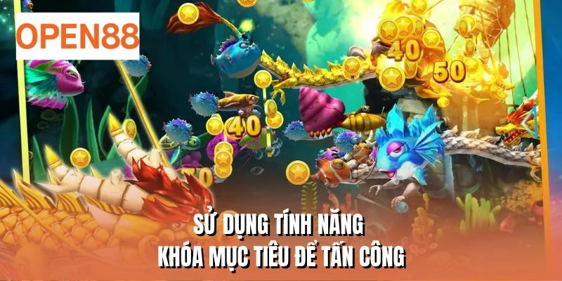 Sử dụng tính năng khóa mục tiêu để tấn công